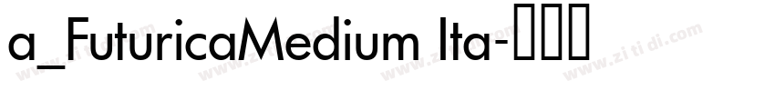a_FuturicaMedium Ita字体转换